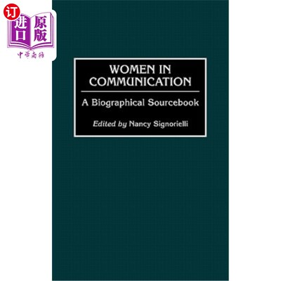 海外直订Women in Communication: A Biographical Sourcebook 沟通中的女性:传记资料