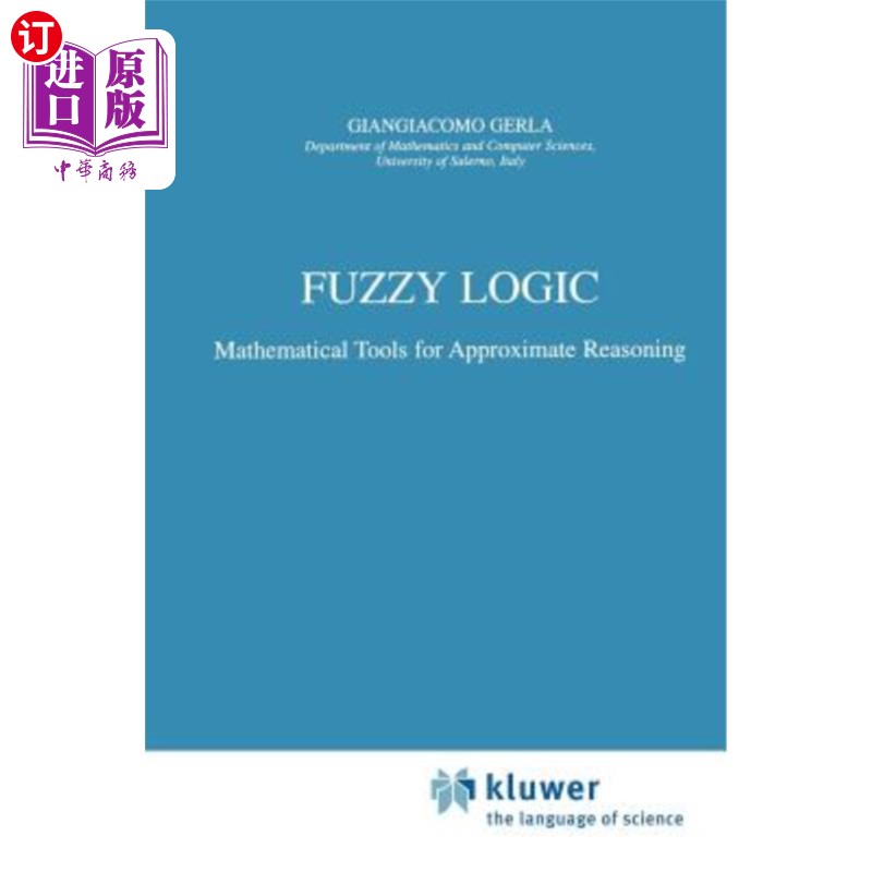 海外直订Fuzzy Logic: Mathematical Tools for Approximate Reasoning 模糊逻辑：近似推理的数学工具