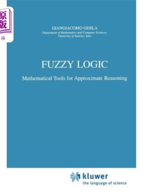海外直订Fuzzy Logic: Mathematical Tools for Approximate Reasoning 模糊逻辑：近似推理的数学工具