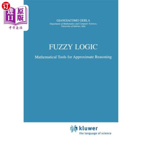 海外直订Fuzzy Logic: Mathematical Tools for Approximate Reasoning 模糊逻辑：近似推理的数学工具