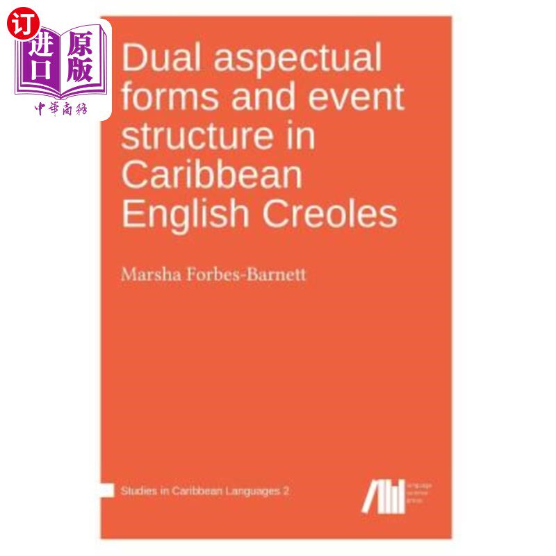 海外直订Dual aspectual forms and event structure in Caribbean English Creoles 加勒比海英语克里奥尔语的双体形式和事