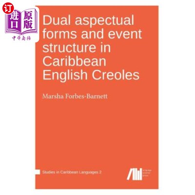 海外直订Dual aspectual forms and event structure in Caribbean English Creoles 加勒比海英语克里奥尔语的双体形式和事