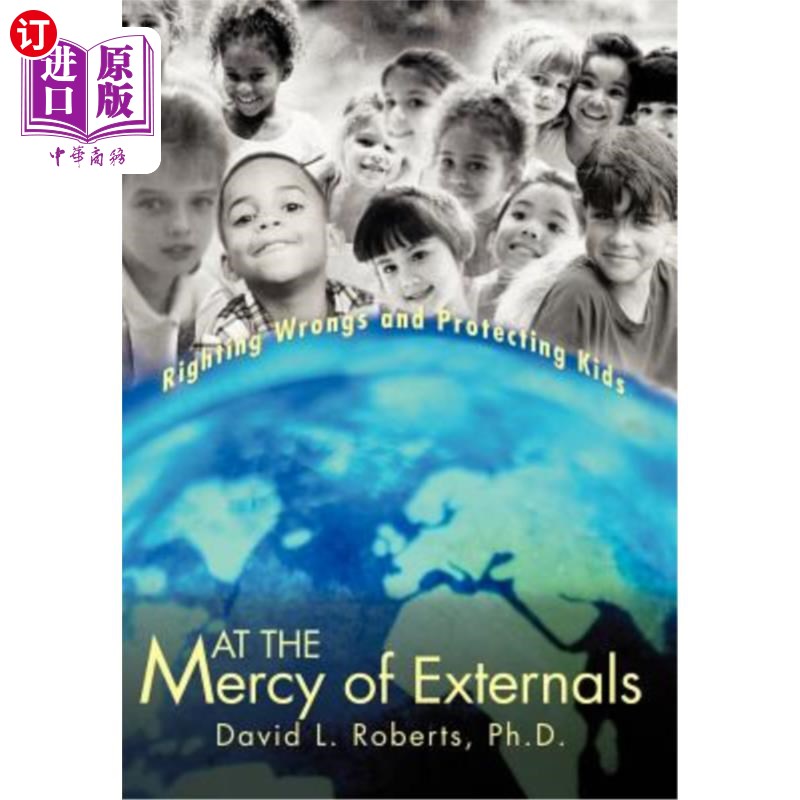 海外直订At the Mercy of Externals: Righting Wrongs and Protecting Kids 受外界的摆布:纠正错误和保护孩子
