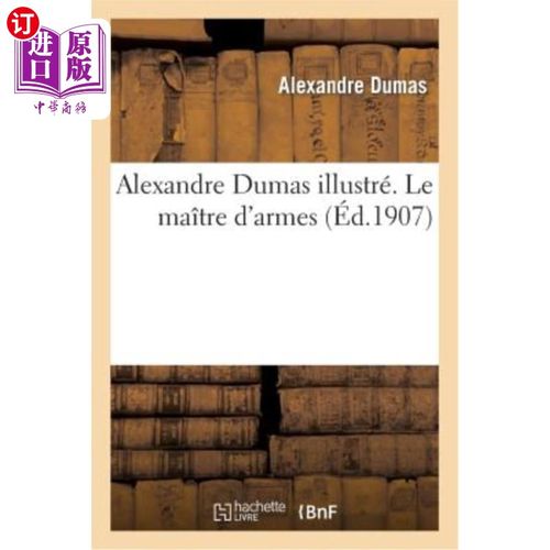 海外直订法语 Alexandre Dumas Illustré. Le Ma?tre d'Armes 大仲马插图。在我的?tre武器