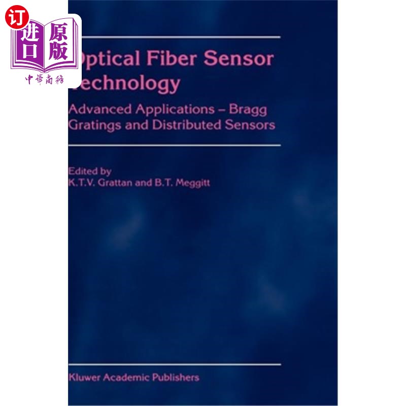 海外直订Optical Fiber Sensor Technology: Advanced Applications - Bragg Gratings and Dist 光纤传感器技术：高级应用——