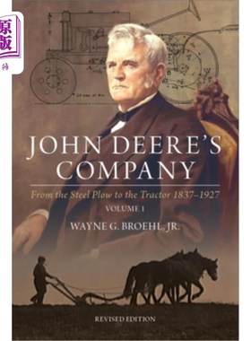海外直订John Deere's Company - Volume 1: From the Steel Plow to the Tractor 1837-1927 约翰迪尔公司-卷一:从钢犁到拖