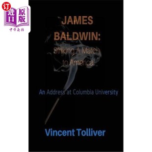 海外直订James Baldwin: Striking A Match to America: An Address at Columbia University 詹姆斯·鲍德温:《与美国相配:哥