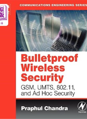 海外直订Bulletproof Wireless Security: Gsm, Umts, 802.11, and Ad Hoc Security 防弹无线安全：Gsm、Umts、802.1