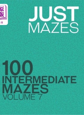海外直订Just Mazes: 100 Intermediate Mazes: Volume 7 仅迷宫：100个中间迷宫：第7卷
