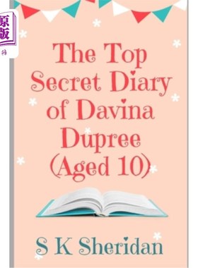 海外直订The TOP SECRET Diary of Davina Dupree (Aged 10): A Hilarious Detective Adventure 戴维娜·杜普里（10岁）的绝