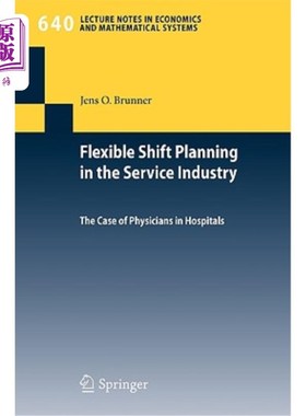 海外直订Flexible Shift Planning in the Service Industry: The Case of Physicians in Hospi 服务业的灵活轮班计划:医院