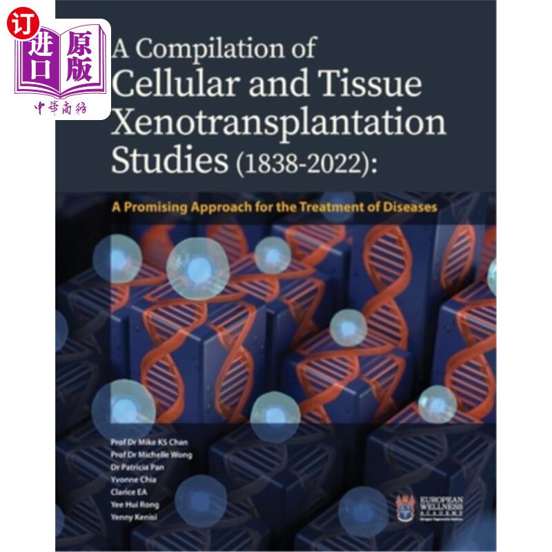 海外直订医药图书A Compilation of Cellular and Tissue Xenotransplantation Studies (1838-2022): A  细胞和组织异种移植