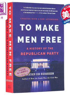 让人们自由 共和党的历史 To Make Men Free 英文原版 Heather C Richardson 人文社科 各国政治和政党【中商原版】