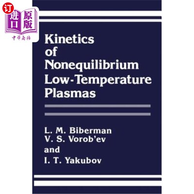 海外直订Kinetics of Nonequilibrium Low-Temperature Plasmas 非平衡低温等离子体动力学