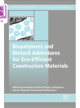 海外直订Biopolymers and Biotech Admixtures for Eco-Efficient Construction Materials 生态高效建筑材料用生物聚合物和