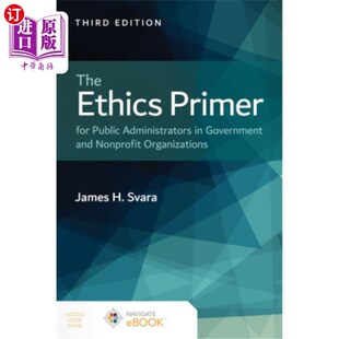 海外直订The Ethics Primer for Public Administrators in Government and Nonprofit Organiza 《政府和非营利组织公共管理
