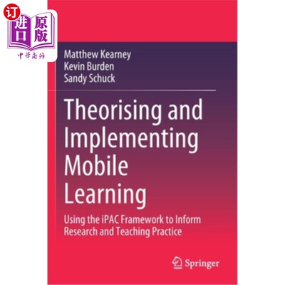 海外直订Theorising and Implementing Mobile Learning: Using the Ipac Framework to Inform  理论和实施移动学习:使用Ipa