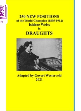 海外直订250 New Positions of the World Champion (1895-1912) Isidore Weiss in Draughts 世界冠军(1895-191