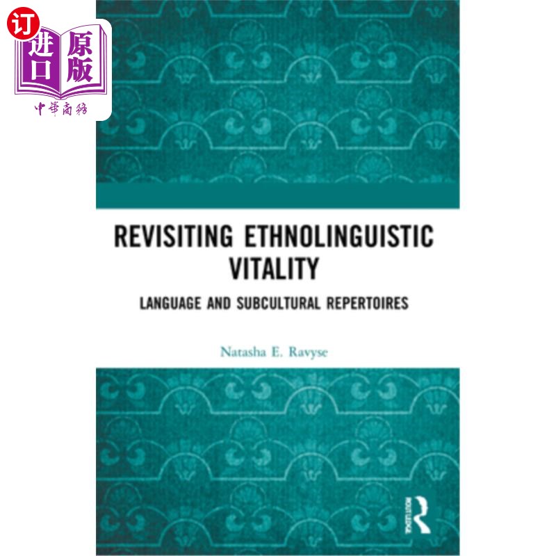 海外直订Revisiting Ethnolinguistic Vitality: Language and Subcultural Repertoires 重新审视民族语言的活力：语言与亚