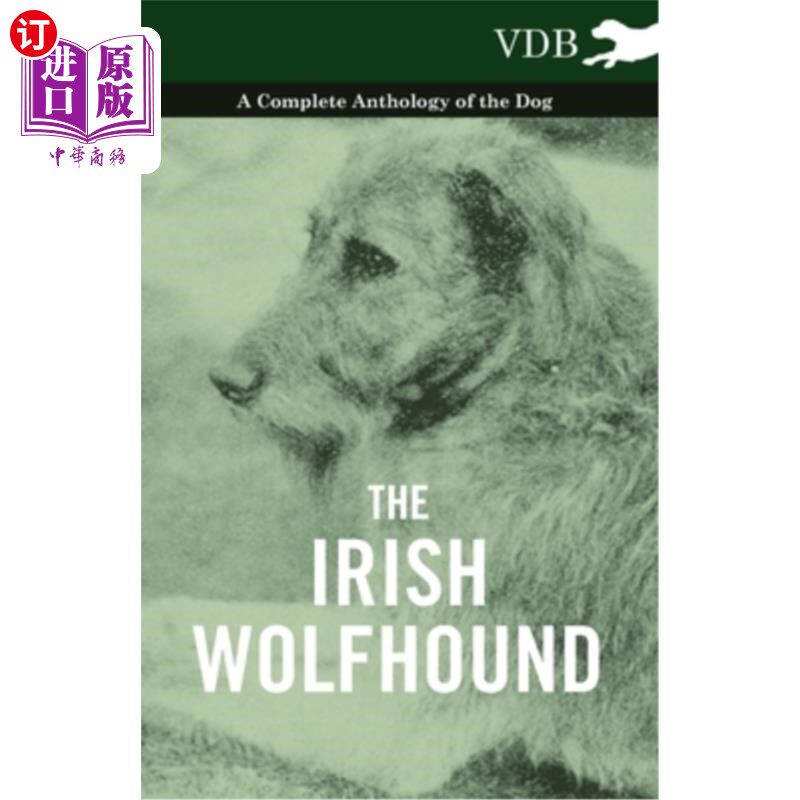 海外直订The Irish Wolfhound - A Complete Anthology of the Dog 爱尔兰猎狼犬-狗的完整选集