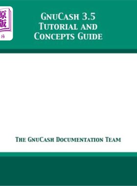海外直订GnuCash 3.5 Tutorial and Concepts Guide GnuCash 3.5教程和概念指南