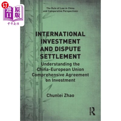 海外直订International Investment and Dispute Settlement: Understanding the China-Europea 国际投资与争端解决：理解中