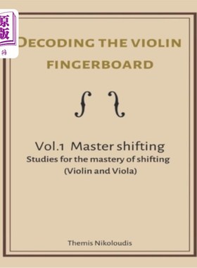 海外直订Decoding the violin fingerboard- Vol 1. Master Shifting 解码小提琴指板-第一卷。主换档