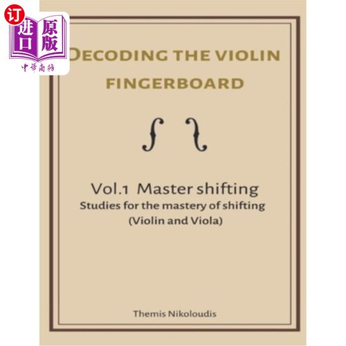 海外直订Decoding the violin fingerboard- Vol 1. Master Shifting 解码小提琴指板-第一卷。主换档