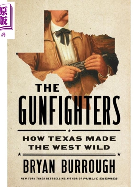 预售 枪手 德州如何让西部变得狂野 英文原版 The Gunfighters How Texas Made the West Wild Bryan Burrough【中商原版】