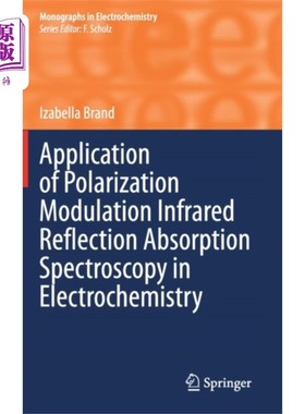海外直订Application of Polarization Modulation Infrared ... 偏振调制红外反射吸收光谱在电化学中的应用