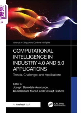 海外直订Computational Intelligence in Industry 4.0 and 5.0 Applications: Trends, Challen 工业4.0和工业5.