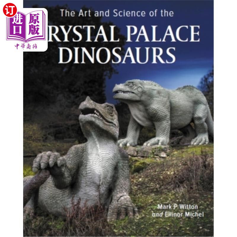 海外直订Art and Science of the Crystal Palace Dinosaurs 水晶宫恐龙的艺术与科学