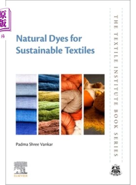 海外直订Natural Dyes for Sustainable Textiles 可持续纺织品的天然染料