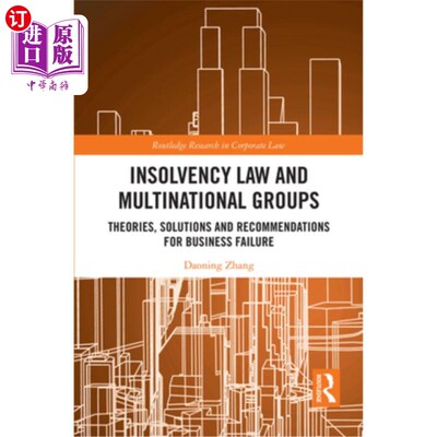 海外直订Insolvency Law and Multinational Groups: Theories, Solutions and Recommendations 破产法与跨国集团:企业破产