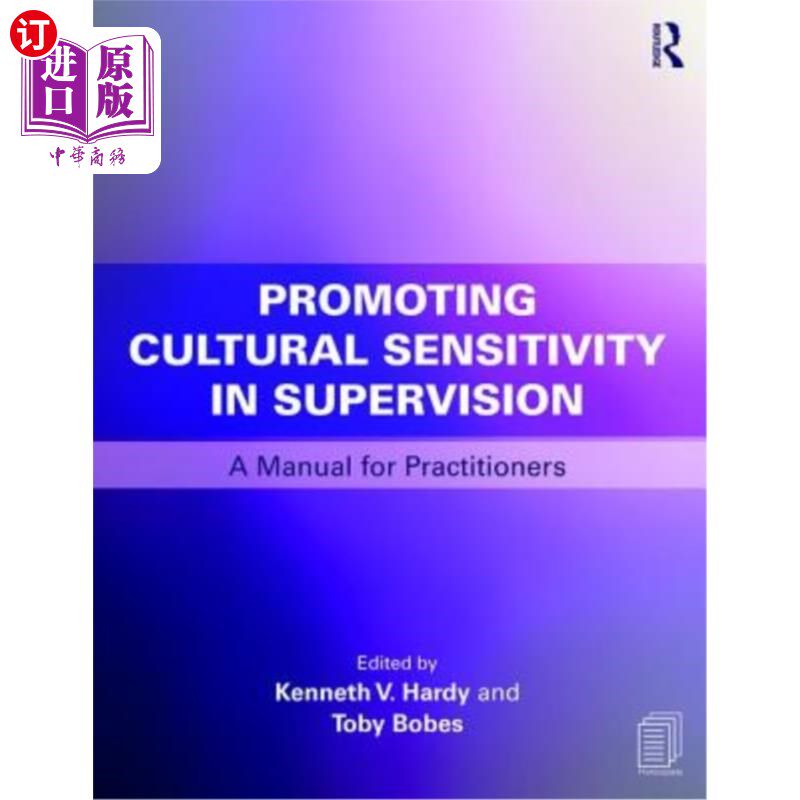 海外直订Promoting Cultural Sensitivity in Supervision: A Manual for Practitioners 促进监管中的文化敏感性:从业人员手
