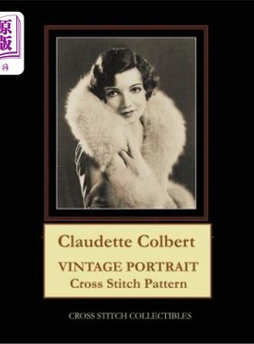 现货 Claudette Colbert: Vintage Portrait Cross Stitch Pattern 克劳迪特科尔伯特：复古肖像十字绣图案【中商原版】【中商原版