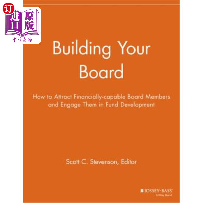 海外直订Building Your Board: How to Attract Financially-Capable Board Members and Engage 建立董事会：如何吸引有财务