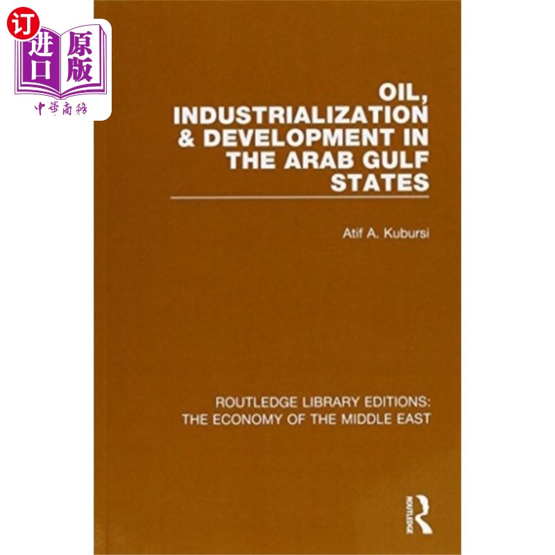 海外直订Oil, Industrialization & Development in the Arab... 阿拉伯海湾国家的石油、工业化与发展(中东地区经济)