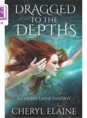 海外直订Dragged to the Depths: A Cherry Laine Fantasy 拖到深处:樱桃莲幻想