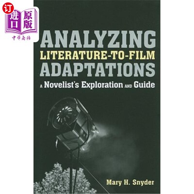 海外直订Analyzing Literature-to-Film Adaptations: A Novelist's Exploration and Guide 从文学到电影的改编分析:小说家