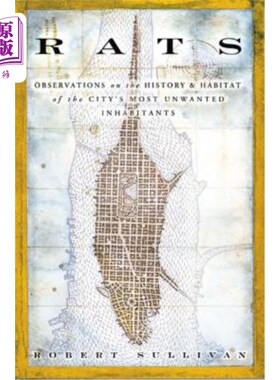 海外直订Rats: Observations on the History & Habitat of the City's Most Unwanted Inhabita 老鼠:对城市最不受欢迎的居