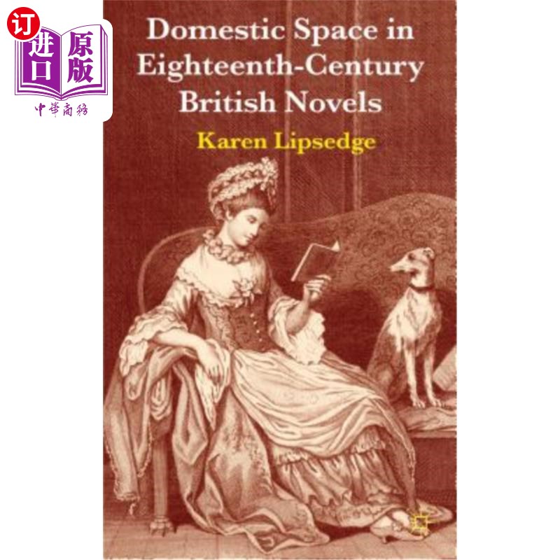 海外直订Domestic Space in Eighteenth-Century British Novels 18世纪英国小说中的家庭空间