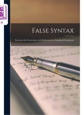 海外直订False Syntax [microform]: Exercises for Correction, With References to Standard  错误语法[微缩形式]:纠正练