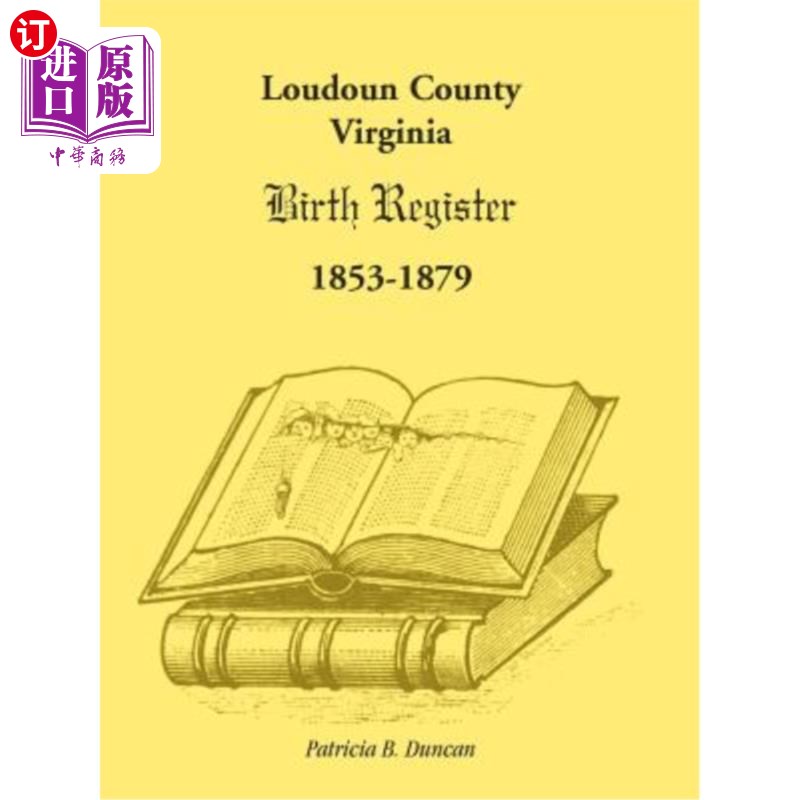 海外直订Loudoun County, Virginia Birth Register 1853-1879 弗吉尼亚州劳登县出生登记簿1853-1879年