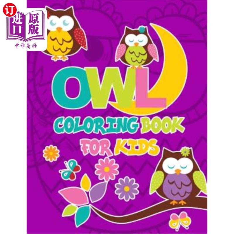 海外直订Owl Coloring Book For Kids: Owl Colouring Book: Cute animals Large Patterns to C 猫头鹰着色书:可爱的动物大