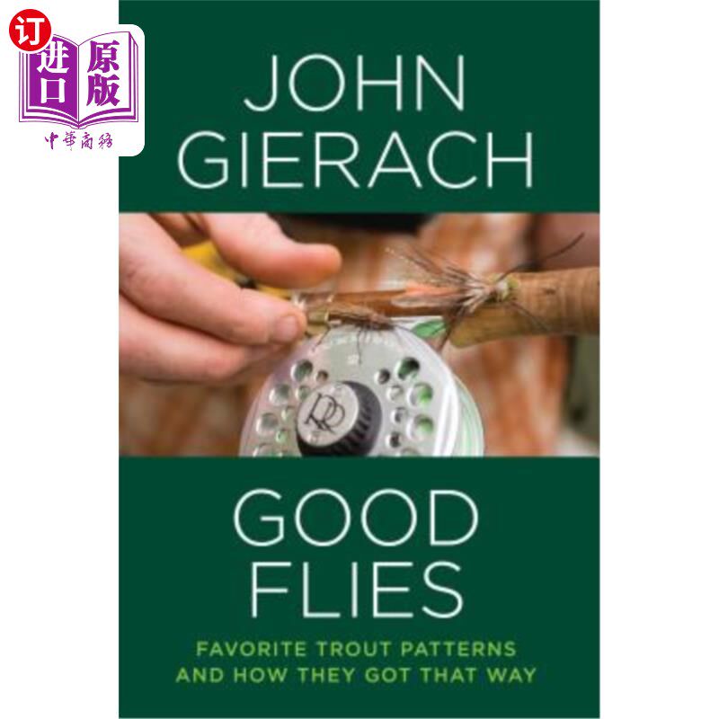 海外直订Good Flies: Favorite Trout Patterns and How They Got That Way (Edition) 好苍蝇:最喜欢的鳟鱼图案和它们是如何