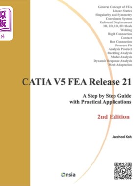 海外直订CATIA V5 FEA Release 21 - 2nd Edition: A Step by Step Guide with Practical Appli CATIA V5 F