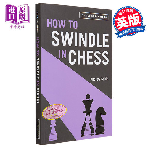 现货 下棋之诈 以败取胜 How to Swindle in Chess Snatch Victory from a Losing Position 英文原版 Andrew Soltis 国际象棋