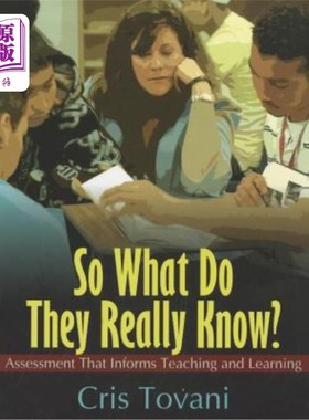 海外直订So What Do They Really Know?: Assessment That Informs Teaching and Learning 那么他们到底知道些什么呢?:指导