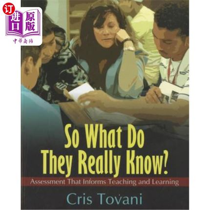海外直订So What Do They Really Know?: Assessment That Informs Teaching and Learning 那么他们到底知道些什么呢?:指导